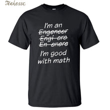 Load image into Gallery viewer, Letter T Shirts I Am An Engineer, I&#39;m Good With Math Painted Top Tees 2018 Summer Mens Tshirt O-neck Cotton Short Sleeve T-Shirt