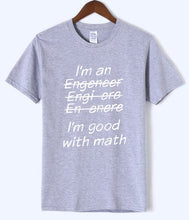 Load image into Gallery viewer, Letter T Shirts I Am An Engineer, I&#39;m Good With Math Painted Top Tees 2018 Summer Mens Tshirt O-neck Cotton Short Sleeve T-Shirt