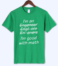 Load image into Gallery viewer, Letter T Shirts I Am An Engineer, I&#39;m Good With Math Painted Top Tees 2018 Summer Mens Tshirt O-neck Cotton Short Sleeve T-Shirt