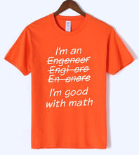 Load image into Gallery viewer, Letter T Shirts I Am An Engineer, I&#39;m Good With Math Painted Top Tees 2018 Summer Mens Tshirt O-neck Cotton Short Sleeve T-Shirt