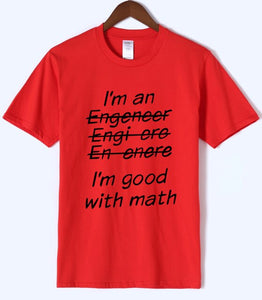 Letter T Shirts I Am An Engineer, I'm Good With Math Painted Top Tees 2018 Summer Mens Tshirt O-neck Cotton Short Sleeve T-Shirt