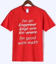 Load image into Gallery viewer, Letter T Shirts I Am An Engineer, I&#39;m Good With Math Painted Top Tees 2018 Summer Mens Tshirt O-neck Cotton Short Sleeve T-Shirt