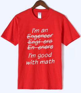 Letter T Shirts I Am An Engineer, I'm Good With Math Painted Top Tees 2018 Summer Mens Tshirt O-neck Cotton Short Sleeve T-Shirt