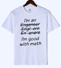 Load image into Gallery viewer, Letter T Shirts I Am An Engineer, I&#39;m Good With Math Painted Top Tees 2018 Summer Mens Tshirt O-neck Cotton Short Sleeve T-Shirt